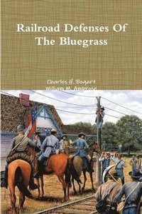 bokomslag Railroad Defenses Of The Bluegrass