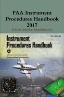 Federal Aviation Administration - FAA Instrument Procedures Handbook 2017, Häftad