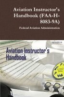 Federal Aviation Administration - Aviation Instructor's Handbook (FAA-H-8083-9A), Häftad