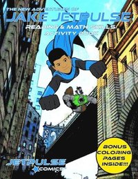 bokomslag The New Adventures of Jake Jetpulse Reading & Math Skills Activity Book