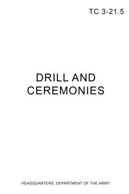 TC 3-21.5 Drill and Ceremonies 1