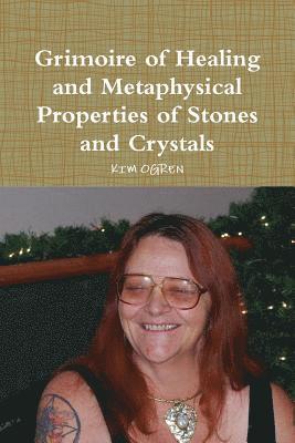 Grimoire of Healing and Metaphysical Properties of Stones and Crystals 1