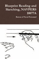 Bureau Of Naval Personnel - Blueprint Reading and Sketching, NAVPERS 10077A, Häftad