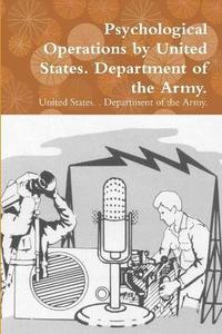 bokomslag Psychological Operations by United States. Department of the Army.