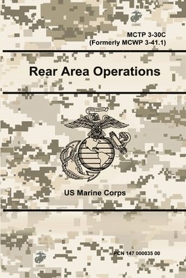 Rear Area Operations - MCTP 3-30C (Formerly MCWP 3-41.1) 1