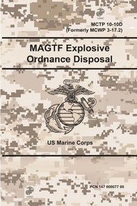 bokomslag MAGTF Explosive Ordnance Disposal - MCTP 10-10D (Formerly MCWP 3-17.2)