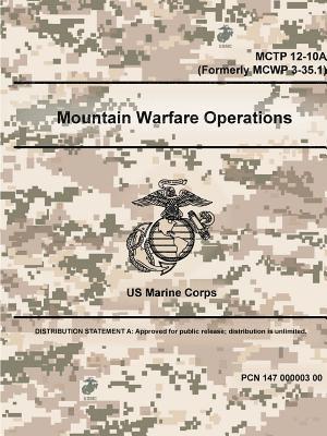 Mountain Warfare Operations - MCTP 12-10A (Formerly MCWP 3-35.1) 1
