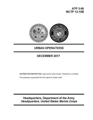 Urban Operations - (ATP 3-06); (MCTP 12-10B) - December 2017 Edition 1