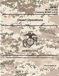 bokomslag Desert Operations - FM 90-3; MCTP 12-10D (Formerly MCWP 3-35.6)