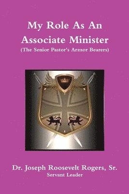 bokomslag My Role As An Associate Minister (The Senior Pastor's Armor Bearers)