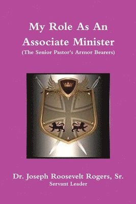 My Role As An Associate Minister (The Senior Pastor's Armor Bearers) 1