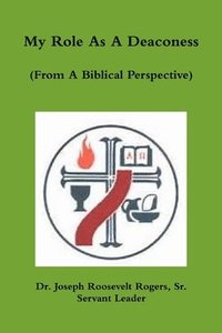 bokomslag My Role As A Deaconess (From A Biblical Perspective)