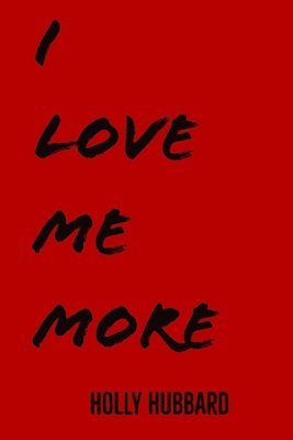 bokomslag I Love Me More