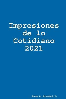 Impresiones de lo Cotidiano 2021 1