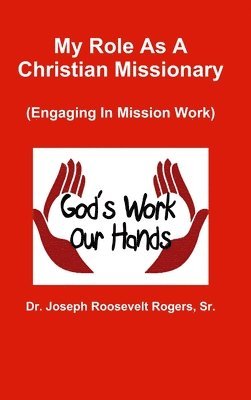 bokomslag My Role As A Christian Missionary (Engaging In Mission Work)