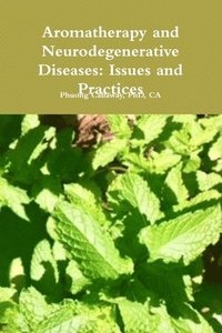 bokomslag Aromatherapy and Neurodegenerative Diseases: Issues and Practices