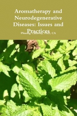 bokomslag Aromatherapy and Neurodegenerative Diseases: Issues and Practices