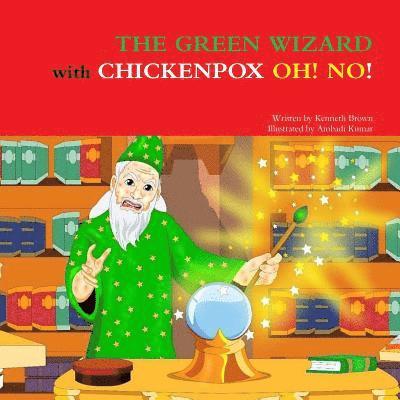 Kenneth Brown - GREEN WIZARD WITH CHICKENPOX OH! NO!, Häftad