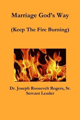 bokomslag Marriage God's Way (Keep The Fire Burning)