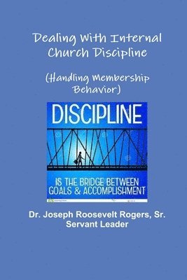 Dealing With Internal Church Discipline (Handling Membership Behavior) 1