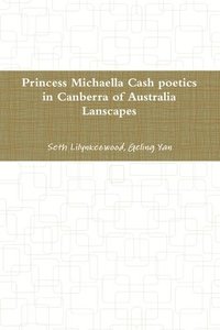 bokomslag princess Michaella Cash poetics in Canberra of australia lanscapes