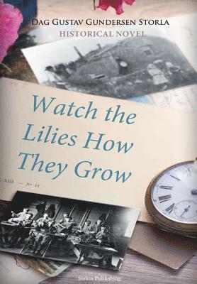 Watch the Lilies How They Grow