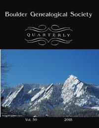 bokomslag Boulder Genealogical Society Quarterly 2018 Edition