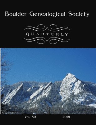 Boulder Genealogical Society Quarterly 2018 Edition 1