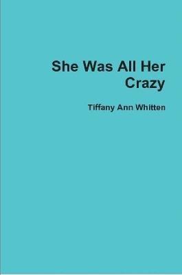 She Was All Her Crazy 1