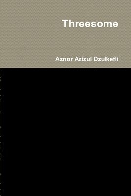 Aznor Azizul Dzulkefli - Threesome, Häftad