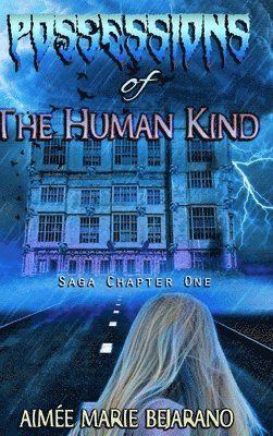 &quot;Possessions of the Human Kind&quot; Saga Chapter One 1