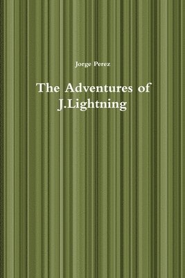 bokomslag The Adventures of J.Lightning