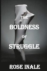 bokomslag The Boldness of Struggle