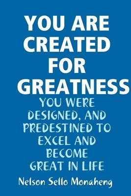 Nelson Sello Monaheng - You Are Created for Greatness, Häftad