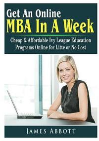 bokomslag Get An Online MBA In A Week