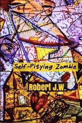 Robert J W - Self-Pitying Zombie, Häftad