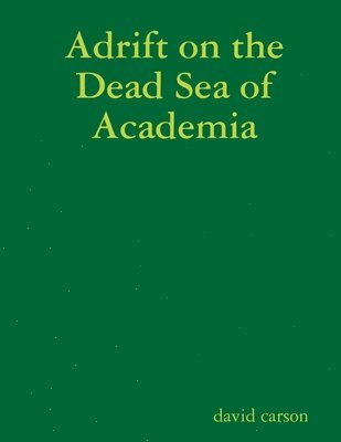 Adrift on the Dead Sea of Academia 1