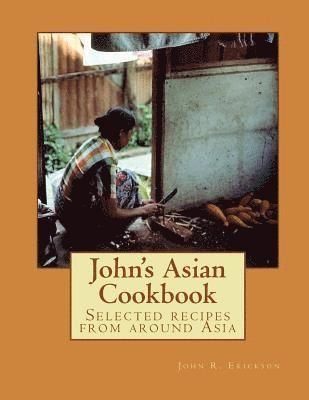 John Erickson - John's Asian Cook Book, Häftad