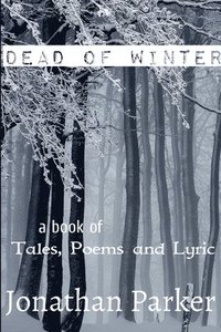 bokomslag Dead of Winter A Book of Tales, Poems and Lyric