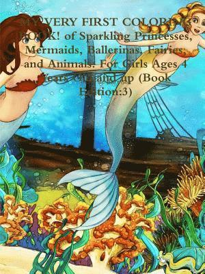 Beatrice Harrison - MY VERY FIRST COLORING BOOK! of Sparkling Princesses, Mermaids, Ballerinas, Fairies, and Animals, Häftad