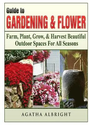 Agatha Albright - Guide to Gardening & Flowers, Häftad. Tillgänglighet: Tillfälligt slut