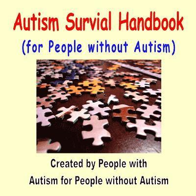 Autism Survival Handbook for People without Autism 1