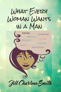 bokomslag What Every Woman Wants in a Man