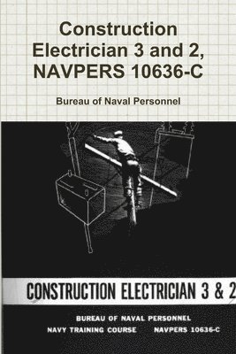 bokomslag Construction Electrician 3 and 2, NAVPERS 10636-C