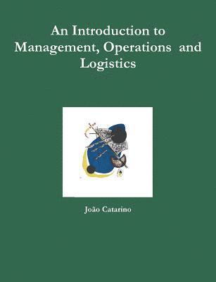 bokomslag An Introduction to Management, Operations and Logistics