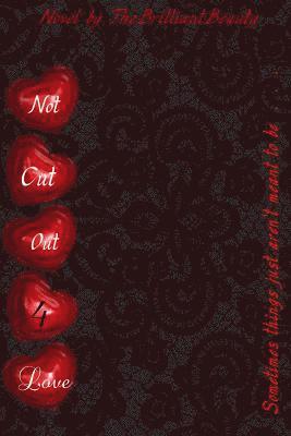 Not Cut Out 4 Love