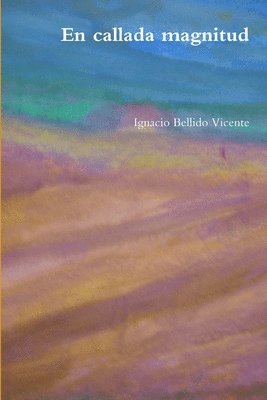 Ignacio Bellido Vicente - callada magnitud, Häftad