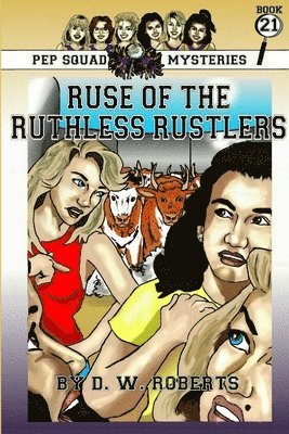bokomslag Pep Squad Mysteries Book 21: Ruse of the Ruthless Rustlers