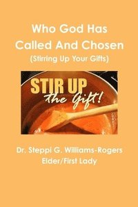 bokomslag Who God Has Called and Chosen (Stirring Up Your Gifts)