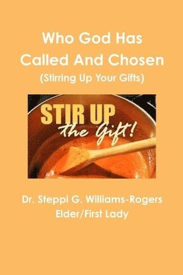 bokomslag Who God Has Called and Chosen (Stirring Up Your Gifts)